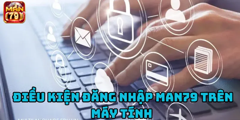 Yêu cầu cần đáp ứng để sử dụng trên thiết bị máy tính.