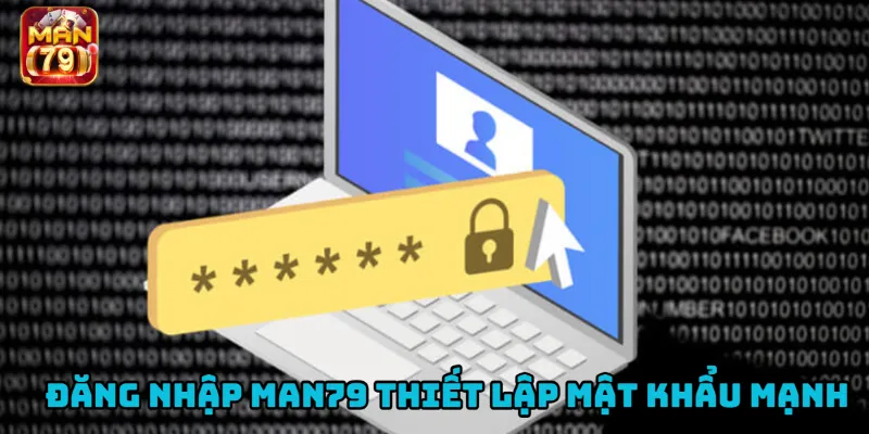 Tạo mật khẩu có độ bảo mật cao để bảo vệ tài khoản.